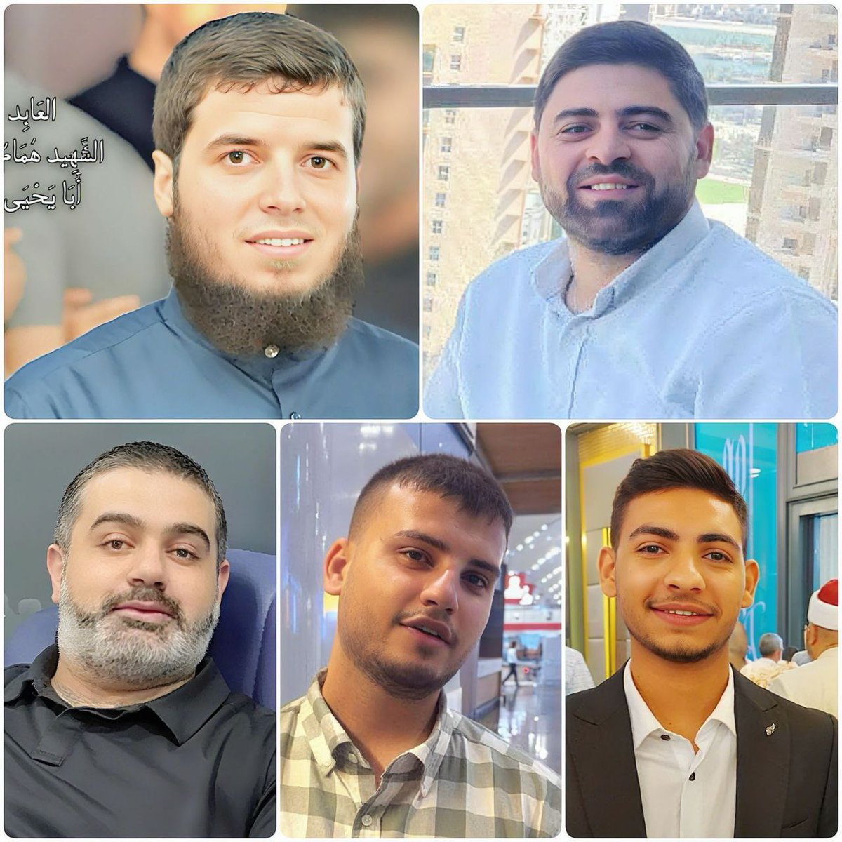 🚨🚨🚨

SİYONİST İŞGAL REJİMİNİN KATAR'DA SALDIRIDA ŞEHİT OLAN BEŞ KARDEŞİMİZ.
1- Cihat lubbad  Dr. Halil el-Haye özel kalemi 
2- Dr. Halil el- Haye oğlu (Hammam)
3- Abdullah Abdulwahit Abo Halil (Dr Basim naim koruması) 
4- Momin Hassona (Ofiste çalışanı) 
5- Ahmet Almamlouk