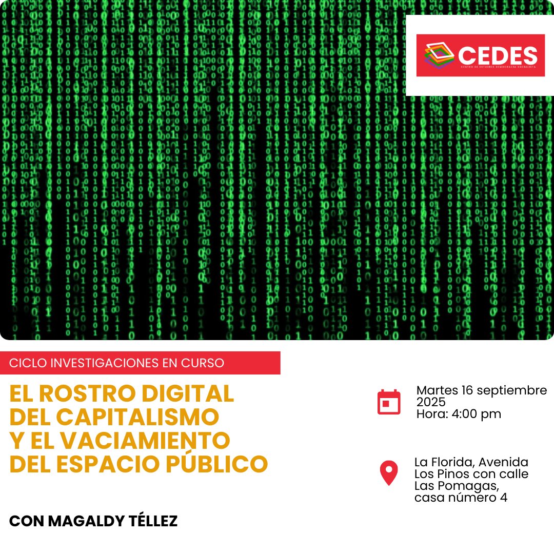 Les invitamos a la conferencia "El rostro digital del capitalismo y el vaciamiento del espacio público", por la Doctora Magaldy Téllez, este martes 16 de septiembre de 2025 a las 4 pm.
Ciclo "Investigaciones en curso".