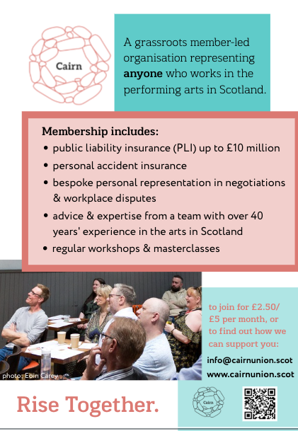 New posters going up theatres and performance spaces across Scotland. 

Full membership includes PLI (with cover up to £10M) and Personal Accident Insurance.

Click on the link below and subscribe for only £2.50/£5 per month.

cairnunion.scot/sign-up