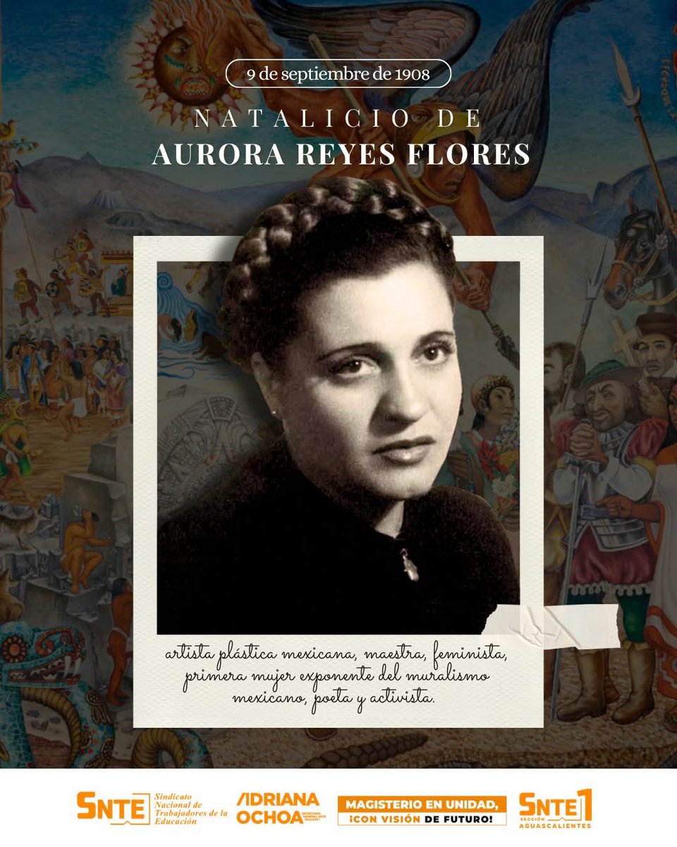 9 de septiembre de 1908 | Natalicio de Aurora Reyes Flores ✨🎨

👩‍🏫 Recordamos a Aurora Reyes Flores, destacada artista plástica, maestra, feminista y primera mujer exponente del muralismo mexicano.