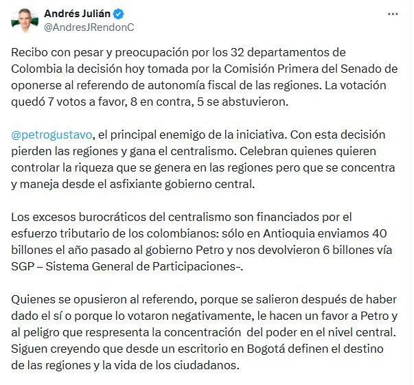 El gobernador de Antioquia, Andrés Julián Rendón lamentó el hundimiento del referendo por la autonomía fiscal de las regiones. El mandatario aseguró que, "Con esta decisión pierden las regiones y gana el centralismo. Celebran quienes quieren controlar la riqueza que se genera en