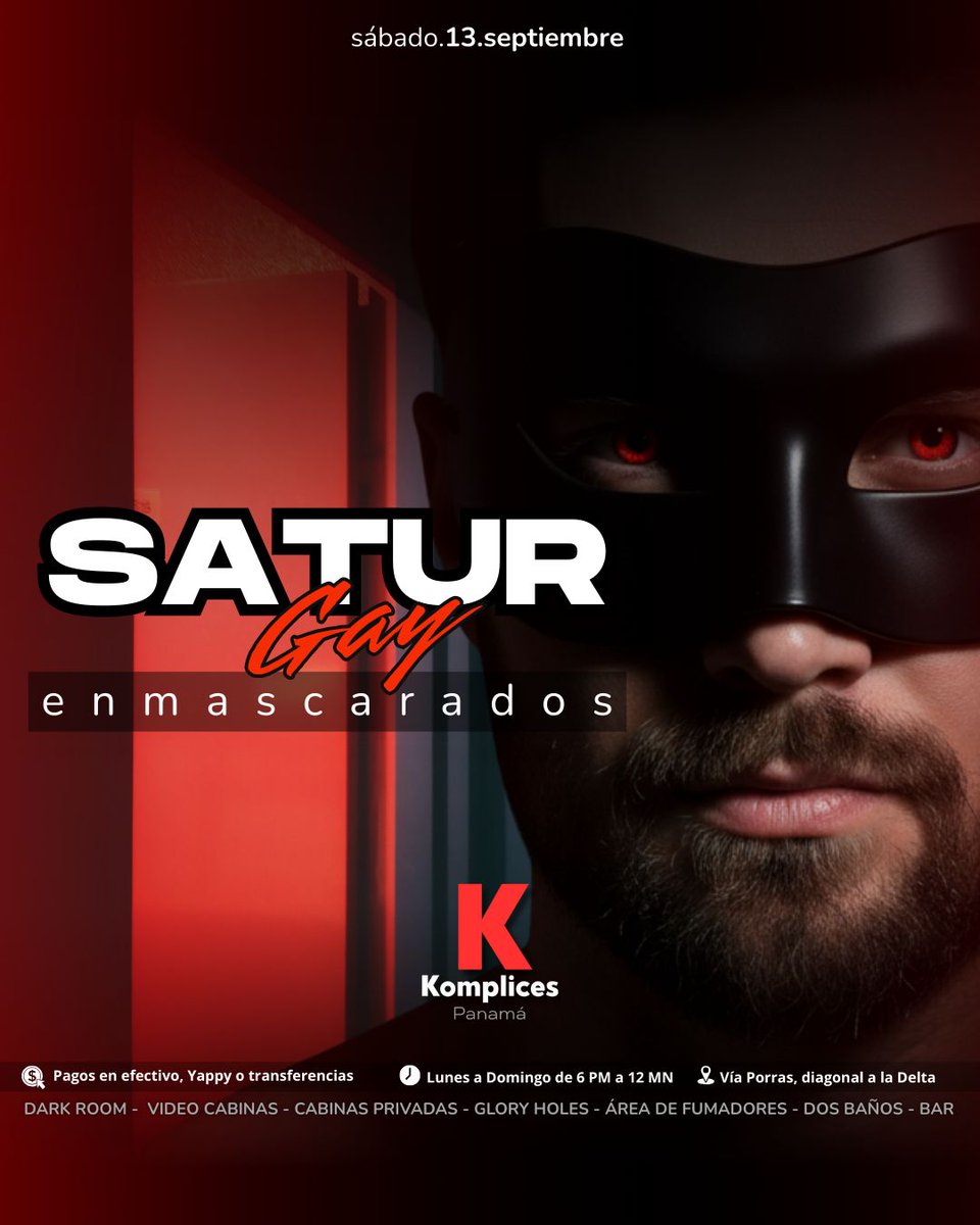 🔥 Saturgay Enmascarado: Morbo, máscaras y mucho sudor 😈Este sábado, la oscuridad se pone caliente y tú eres el protagonista de una fantasía que no se cuenta… se vive.

Máscara obligatoria
🩲 Opcional
💸 $8 🚫🩲/ $10 🩲
⏱ 2 horas de Open Bar 🥃 para que te pierdas en el placer