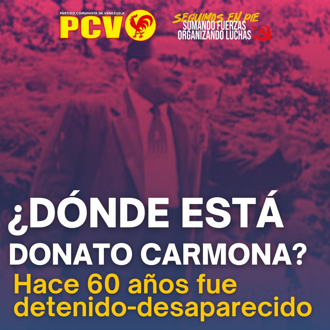 #MemoriaViva Donato Carmona: 60 años de una desaparición que aún clama justicia

Han transcurrido seis décadas desde que Donato Carmona, obrero de la construcción y dirigente del Partido Comunista de Venezuela (PCV), fuera secuestrado y desaparecido por los cuerpos represivos del