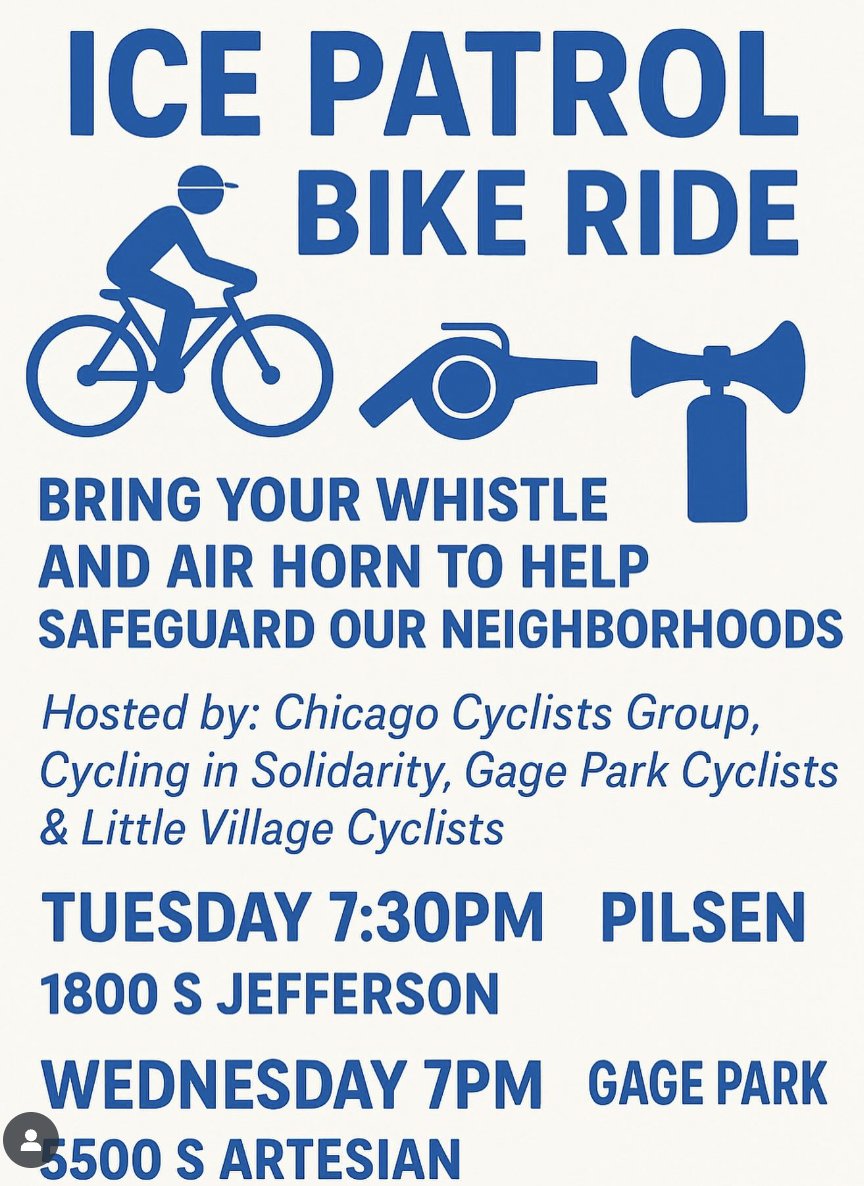 When riding your bicycle in Chicago, watch out for ICE!

"There's a bike ride tonight in Pilsen and tomorrow in Gage Park to protest against ICE's operations in Chicago and protect people in those neighborhoods."