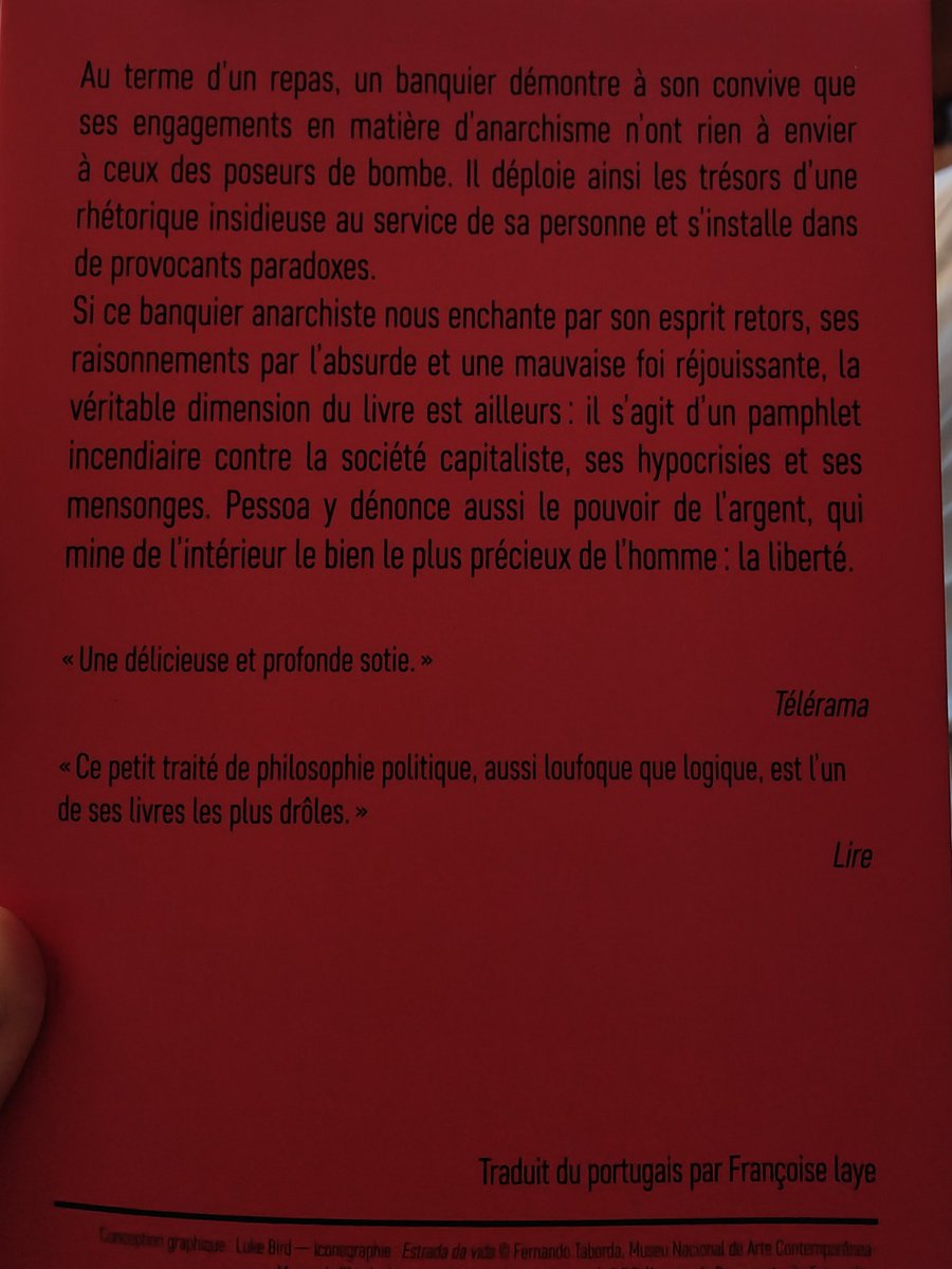 Le Banquier Anarchiste, Pessoa. 

Un pamphlet incendiaire conte la "société bourgeoise". Aussi explosif, aussi détonant et jubilatoire aujourd'hui que lors de sa publication en 1922.