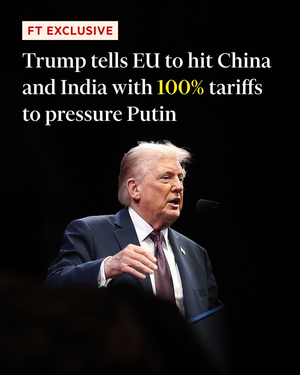 FT's tweet image. Breaking news: Donald Trump made the extraordinary demand after dialling into a meeting between senior US and EU officials gathered in Washington to discuss ways to heighten the economic cost of the war in Ukraine for Moscow. on.ft.com/4pfl0Tl