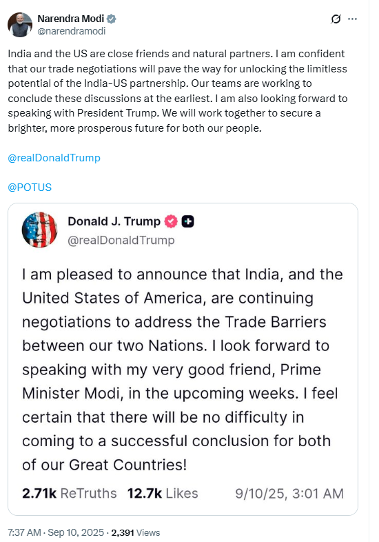ANI's tweet photo. Responding to US President Donald Trump's post on continuing India-US trade negotiations, Prime Minister Narendra Modi tweets, "India and the US are close friends and natural partners. I am confident that our trade negotiations will pave the way for unlocking the limitless potential of the India-US partnership. Our teams are working to conclude these discussions at the earliest. I am also looking forward to speaking with President Trump. We will work together to secure a brighter, more prosperous future for both our people"