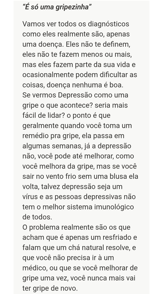 Tópico: escrevendo como as pessoas tratam depressão como se ela fosse uma gripe.

não sei se é um tópico muito absurdo mas fez sentido pra mim quando eu escrevi, usei a comparação que uma psicóloga me fez, mudou meu pensamento sobre muitas coisas