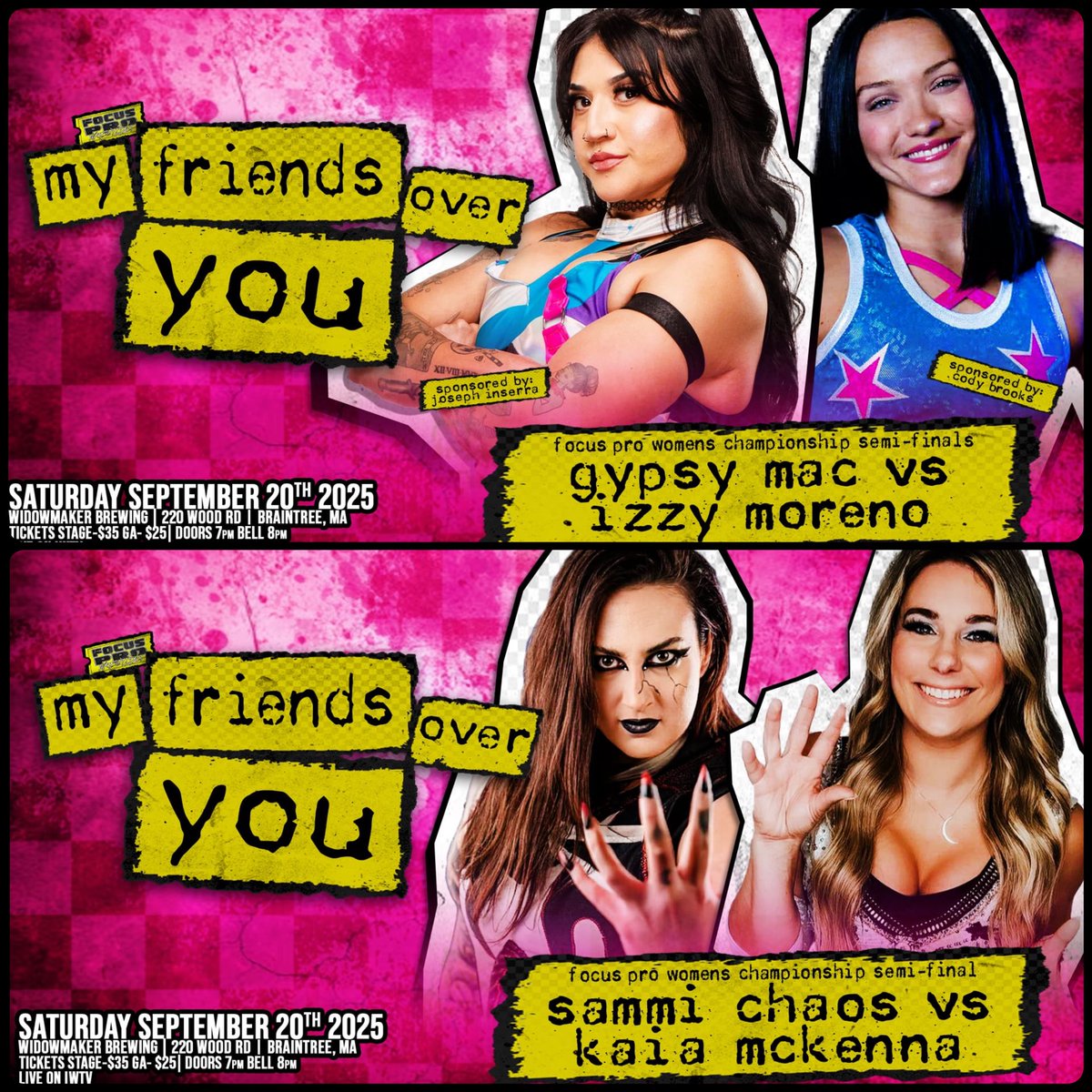 Focus Pro Wrestling (@focusprowrestle) on Twitter photo The Focus Pro Womenβs Championship Tournament reaches the semi-finals on Saturday September 20th!
- <a href="/GypsyMac/">Gypsy Mac</a> vs <a href="/ItsIzzyMania/">Izzy Moreno</a>
- <a href="/realSammiChaos/">Sammi Chaos</a> vs <a href="/KaiaMcK/">Kaia McKenna</a>
Only two will advanceβ¦ who will write their name in Focus Pro history as the very first Focus Pro Womenβs Champion? The Focus Pro Womenβs Championship Tournament reaches the semi-finals on Saturday September 20th!
- <a href="/GypsyMac/">Gypsy Mac</a> vs <a href="/ItsIzzyMania/">Izzy Moreno</a>
- <a href="/realSammiChaos/">Sammi Chaos</a> vs <a href="/KaiaMcK/">Kaia McKenna</a>
Only two will advanceβ¦ who will write their name in Focus Pro history as the very first Focus Pro Womenβs Champion?