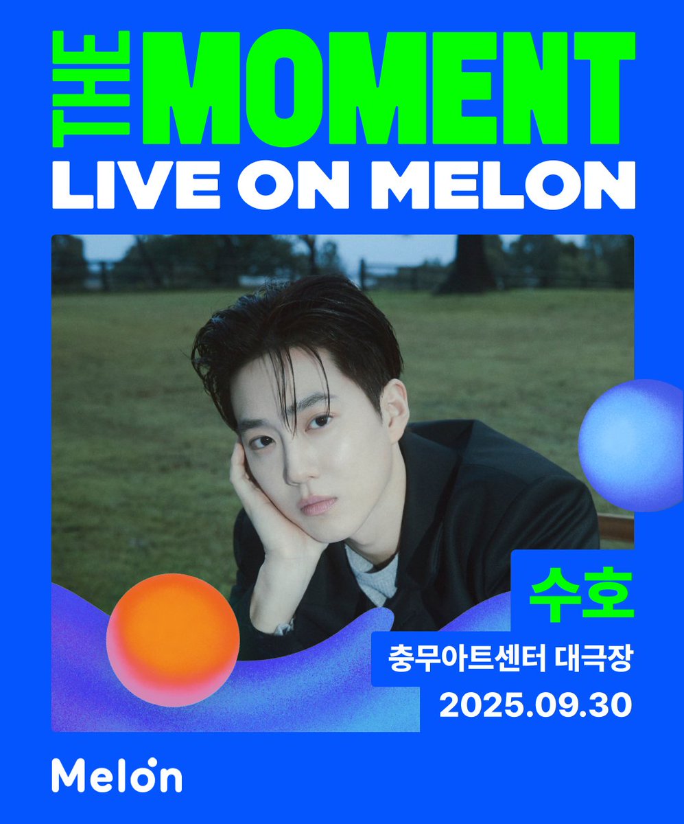 The Moment : Live on Melon 💚
LIVE STAGE with #수호

독보적인 감성, 수호

멜론과 함께 오래도록 기억에 남을
소중한 순간을 만들어 보세요!

👉🏻 kko.kakao.com/Ho8OpgqRrd

🍈 티켓 상세
🗓️ 멜론티켓 선예매 (멜론 GOLD 이상 고객)
09.15(월) 20:00 ~ 09.17(수) 23:59

🗓️ 멜론티켓 일반예매