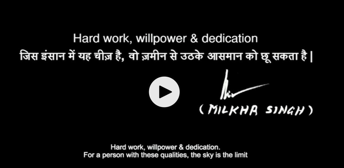 I was re-watching Bhaag Milka Bhaag (bollywood film that popularized the story of the Flying Sikh - Milkha Singh) and only noticed now that the ending had a gem - It's in hindi, signed by Milkha singh, but there's an english subtitle too.