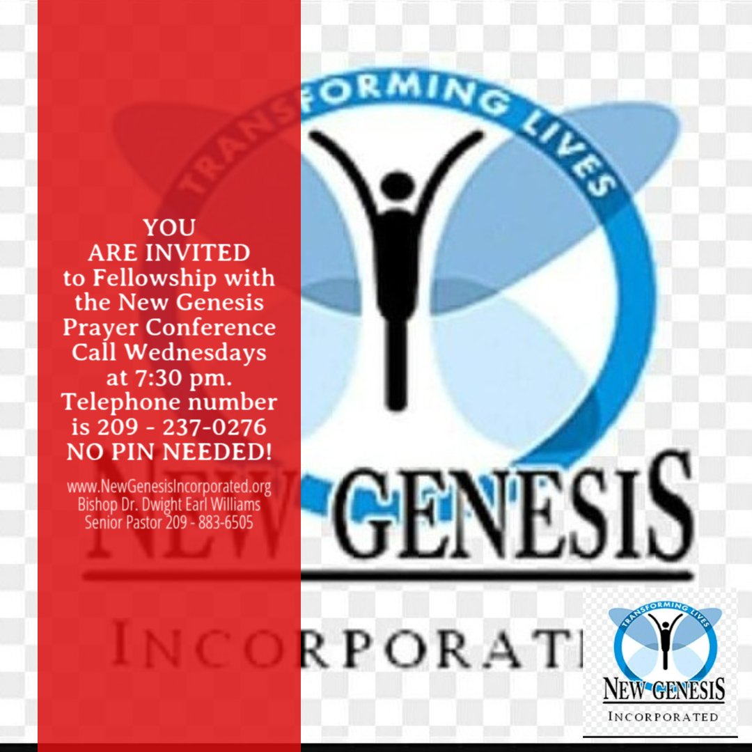 Fellowship with the New Genesis Prayer Conference Call Line! WEDNESDAYS at 7:30 pm #NewGenesisMinistries NewGenesisIncorporated.org. Phone number is 209 - 237-0276 NO PIN NEEDED!