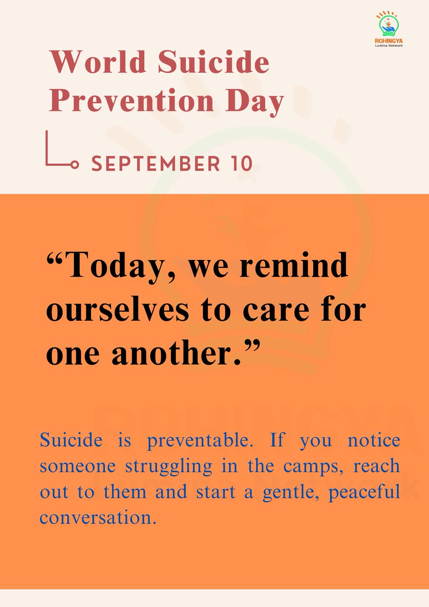 Rohingya_RLN's tweet photo. Today, we remind ourselves to care for one another. Suicide is preventable. If you notice someone struggling in the camps, reach out and start a gentle, peaceful conversation.

Regards,
RLN Team https://t.co/678SlUZ5xM