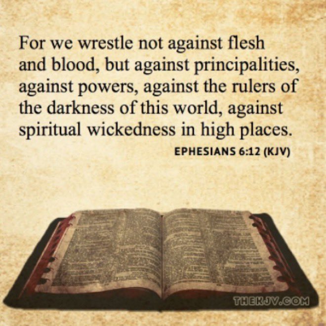 Ephesians 6:12 KJB - Amen!!