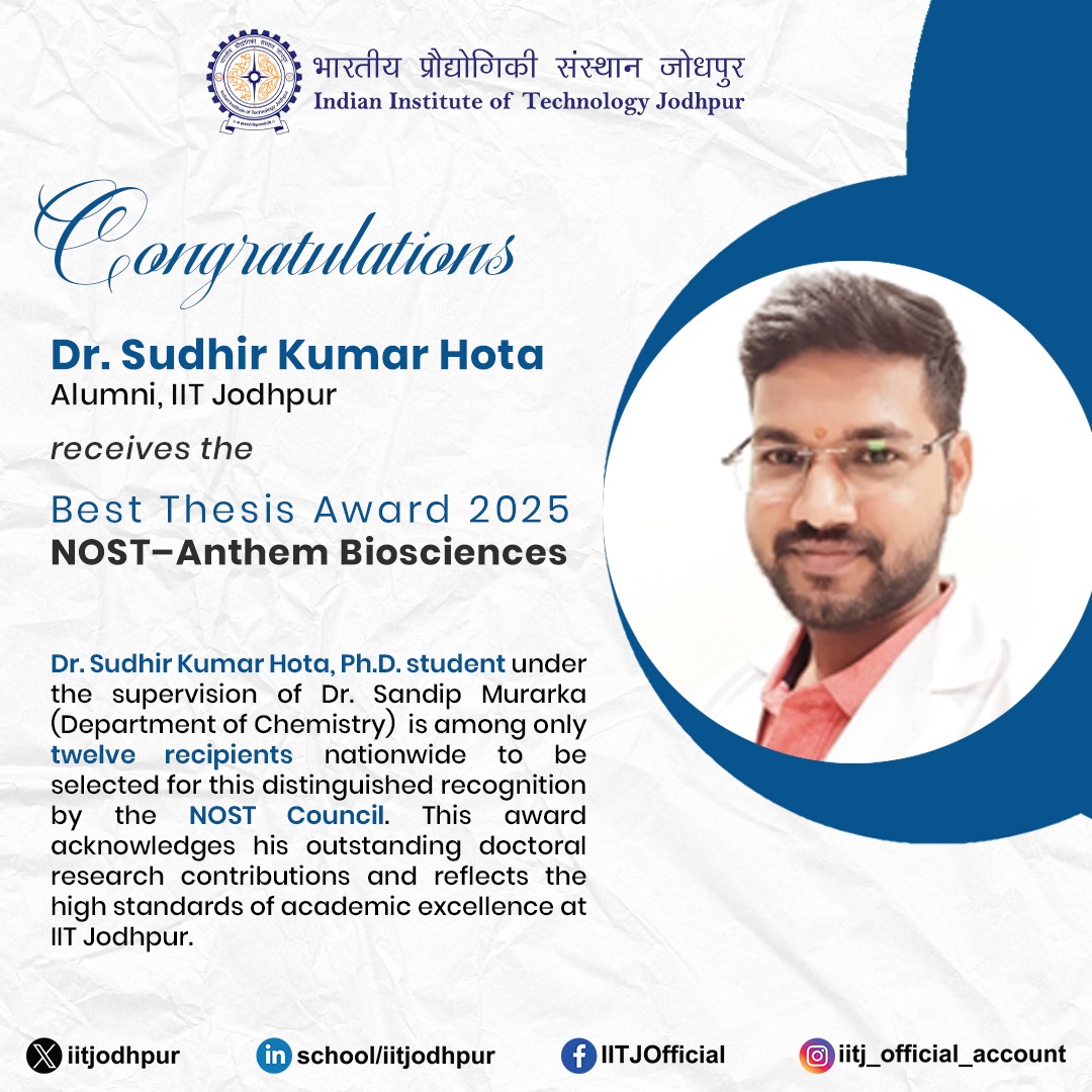 iitjodhpur's tweet image. 🎉 Congratulations Dr. Sudhir Kumar Hota, IIT Jodhpur Alumni, for winning the Best Thesis Award 2025 by NOST – Anthem Biosciences! 👏

Among only 12 nationwide recipients, this honors his exceptional research in Chemistry under Dr. Sandip Murarka.

#IITJodhpur #PhDExcellence