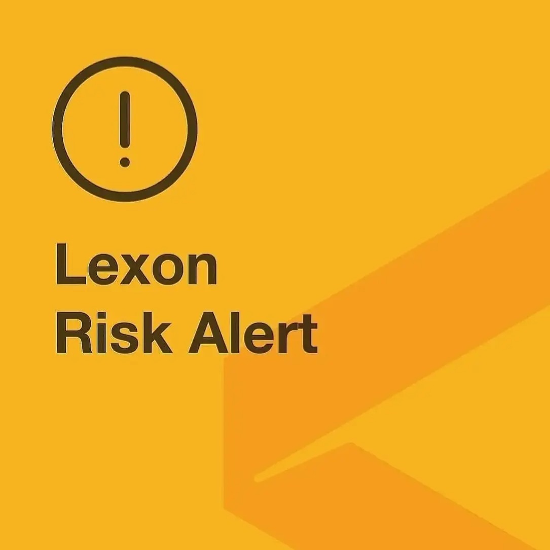 Lexon released a risk alert on 10 September 2025: Take 2 minutes to check - Have you been working on a task for too long? How long is too long?; Cyber Risks continue – check your controls. Book a Cyber Risk Workshop to discuss the issues that give rise to cyber events; Updated