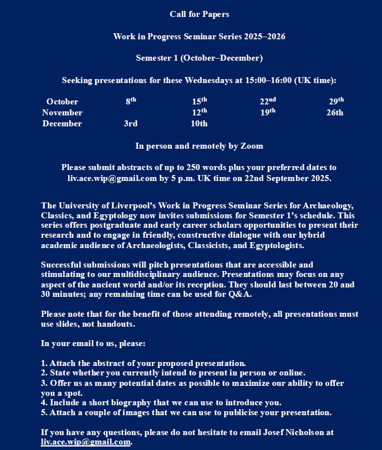 Call for Papers! My PhD student, <a href="/JosefN453/">Josef Nicholson</a> is organising a 'Work in Progress Seminar Series' for early career &amp; PGR students with an interest in Archaeology, Classics and Egyptology! Review and/or pass it on to anyone interested - contact details for Josef are on the CfP. Enjoy!