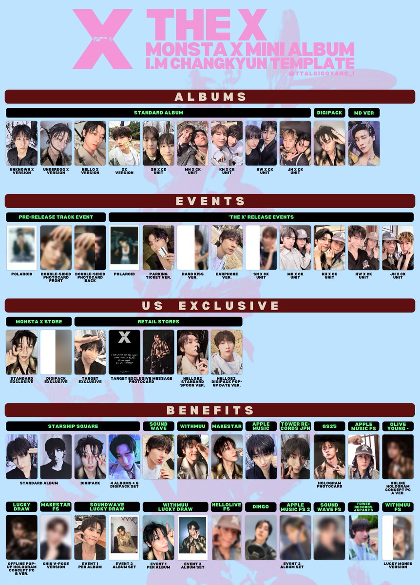 MONSTA X MINI ALBUM 𝑻𝑯𝑬 𝑿 ♾ CHANGKYUN PHOTOCARD TEMPLATE 더 엑스 창균 포토카드 리스트

+ Monsta X Store Standard
+ Target Message pc
+ Tower Records JPN FS
+ Withmuu FS

♾️HD🔗 tinyurl.com/mry7bm4p

몬스타엑스 몬엑 아이엠 THE X #DoWhatIWant #DWIW #NtheFront #NTF