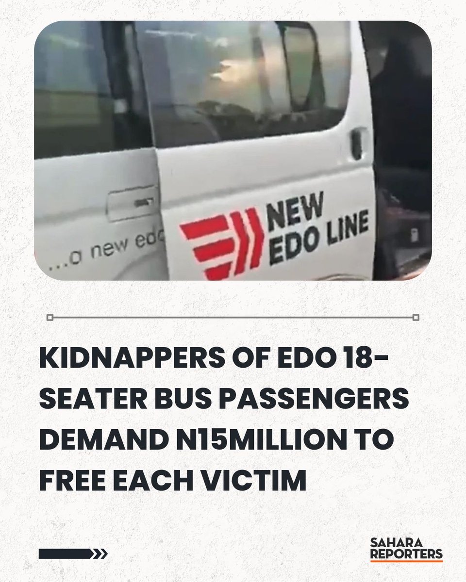 SaharaReporters's tweet photo. Kidnappers Of Edo 18-Seater Bus Passengers Demand N15million To Free Each Victim | Sahara Reporters https://t.co/9582EKvE43 https://t.co/AeKUTnB6oe