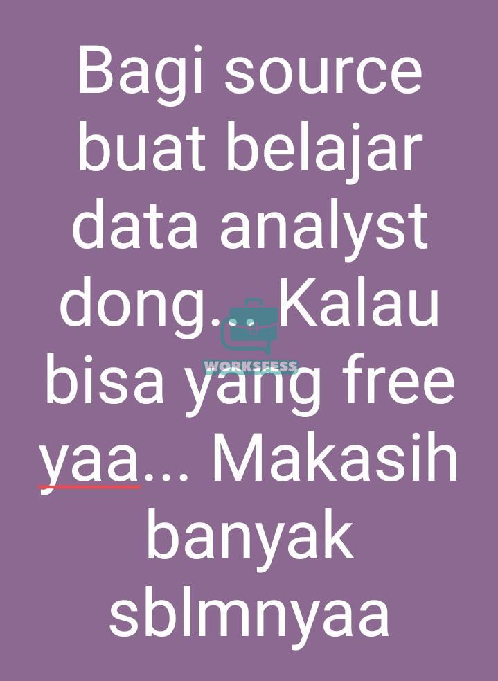 Work! Pengen belajar data analyst tapi masi bingung mau mulai darimana... Makasih banyak yaa sebelumnyaa