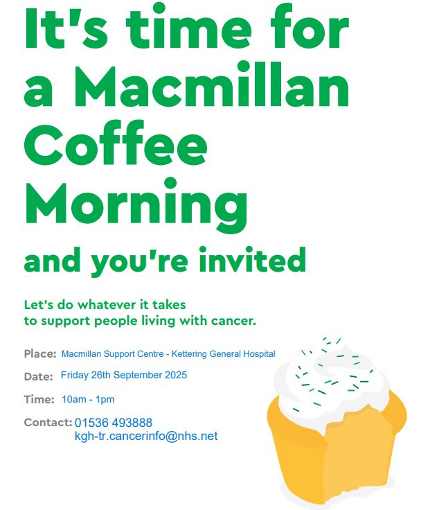 It’s time for a Macmillan Coffee Morning – and you’re invited!

Join us at the Macmillan Support Centre, Kettering General Hospital for a morning of coffee, cake, and community. Together, we can raise vital funds to support people living with cancer.

Friday 26 September @ 10am
