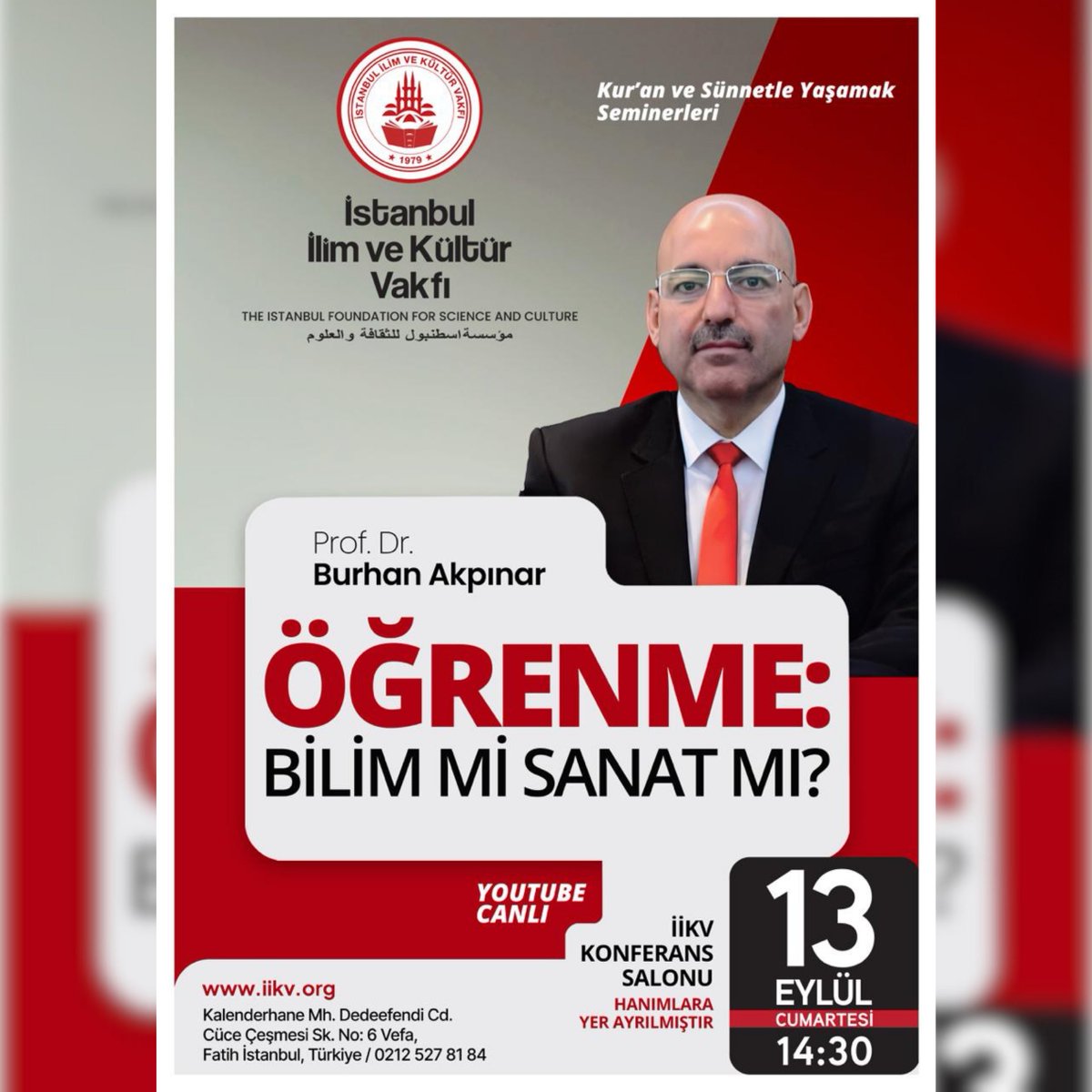 Seminere Davetlisiniz!

İstanbul İlim ve Kültür Vakfı “Kur’an ve Sünnetle Yaşamak Seminerleri” kapsamında önemli bir programa ev sahipliği yapıyor.

📌 Konu: Öğrenme: Bilim mi, Sanat mı?
🎤 Konuşmacı: Prof. Dr. Burhan Akpınar
📅 Tarih: 13 Eylül 2025, Cumartesi
🕓 Saat: 14:30
📍