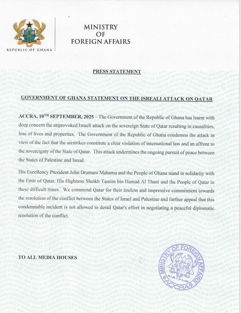 The Government of Ghana joins many governments across the world and multilateral organisations such as the UN and the AU to unequivocally condemn Israel’s unprovoked attack on Qatar. 

President Mahama has conveyed a formal solidarity message to the Emir of Qatar through our