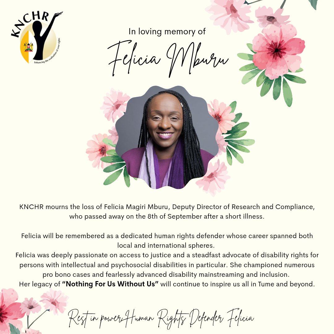 To God we belong, and to Him we shall return.🕊️🌄
<a href="/HakiKNCHR/">KNCHR</a> mourns the loss of Felicia Magiri Mburu, Deputy Director of Research &amp; Compliance, who passed away on 8th September after a short illness.
Her legacy: “Nothing For Us Without Us.”
Rest in Power HRD Felicia Mburu!✊