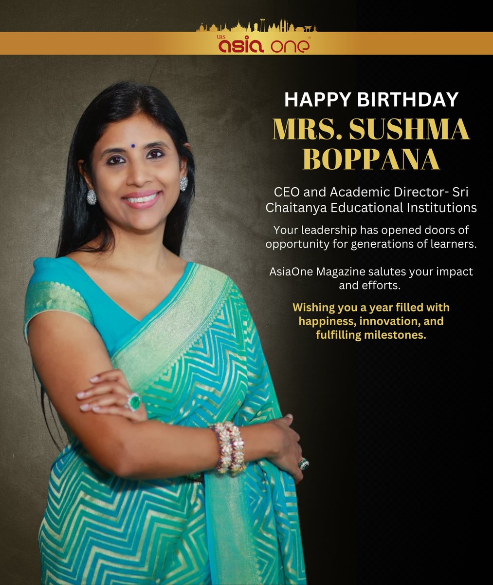 Wishing a very happy birthday to Mrs. Sushma Boppana, CEO &amp; Academic Director of Sri Chaitanya Educational Institutions! Your passion for education, commitment to empowering students, and heartfelt dedication to shaping young futures inspire us all.

From all of us at AsiaOne