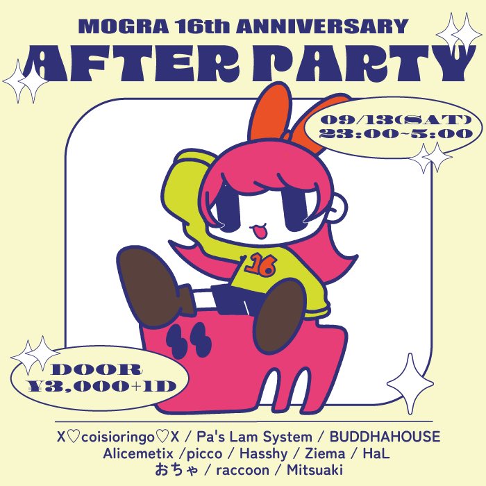 【 今週土曜深夜 】

MOGRA16周年の"AFTER PARTY"が開催決定!!!

／
🎙️ タイムテーブル発表
＼

■ TIME TABLE
23:00 Ziema
23:45 X♡coisioringo♡X
00:30 picco
01:15 Alicemetix
02:00 Pa’s Lam System
02:45 BUDDHAHOUSE
03:30 HaL
04:15 Hasshy

club-mogra.jp/2025/09/13/748…