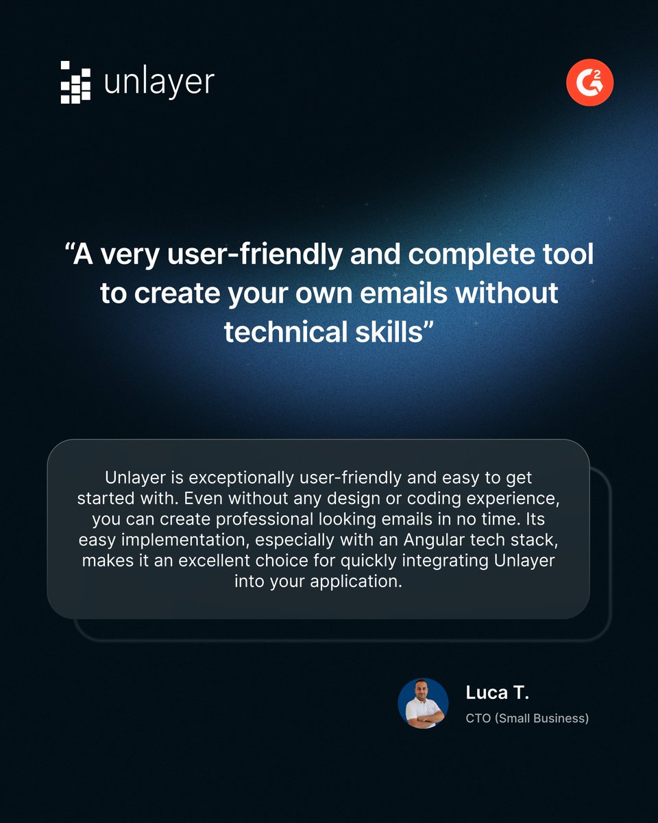 Built for teams. Backed by users. 🚀
Here's what people are saying about Unlayer on G2. 💭
