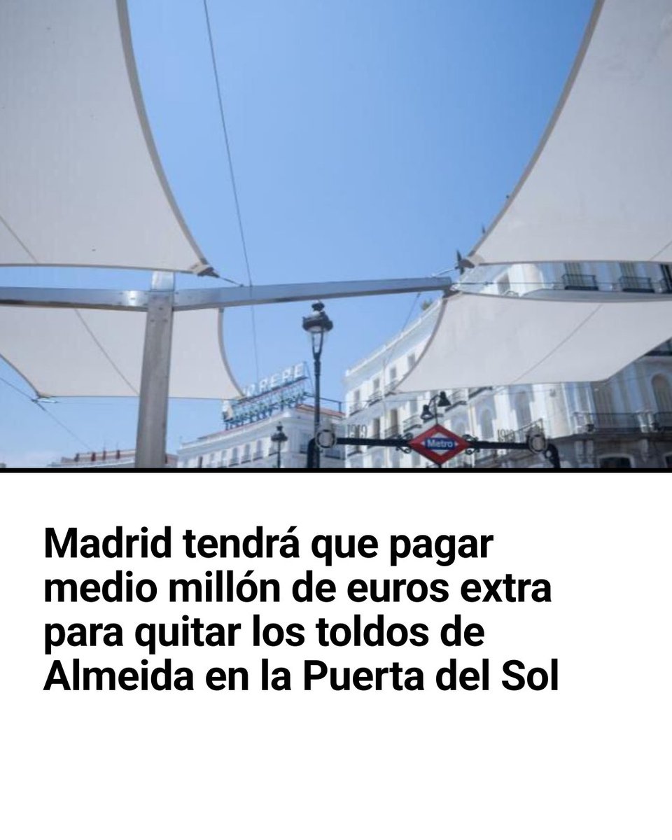 El_Plural's tweet image. 📍Madrid tendrá que pagar medio millón de euros extra para quitar los toldos de Almeida en la Puerta del Sol

🔗Noticia completa: elplural.com/autonomias/mad…