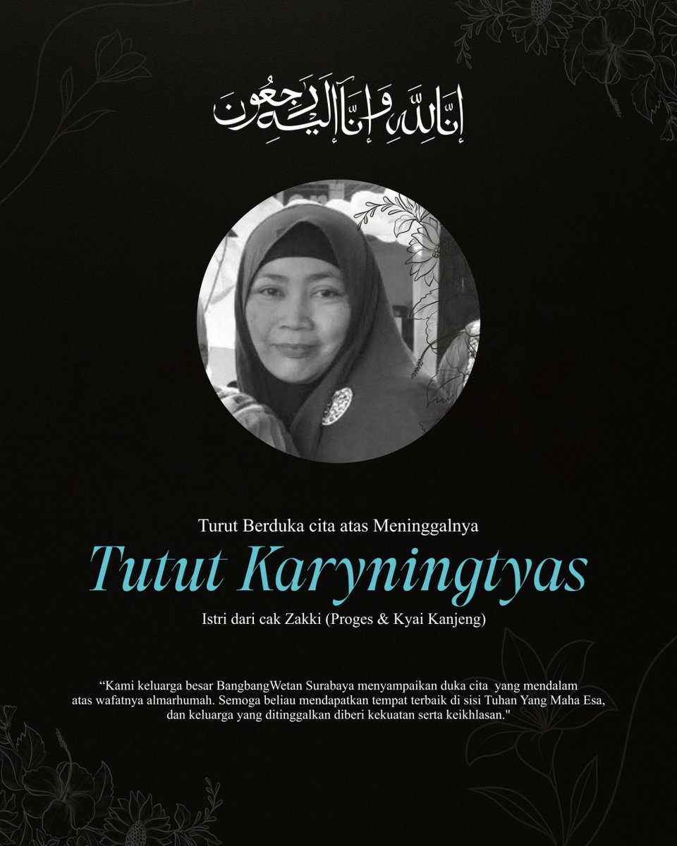 Innalillahi wa inna ilaihi raaji'un

Duka mendalam kami 
Untuk perjalanan abadi 

Mbak TUTUT KARYANINGTYAS
Kiprah tulusmu lekat di ingatan
Darma nyatamu berkelanjutan

Majelis Masyarakat Maiyah
Bangbang Wetan