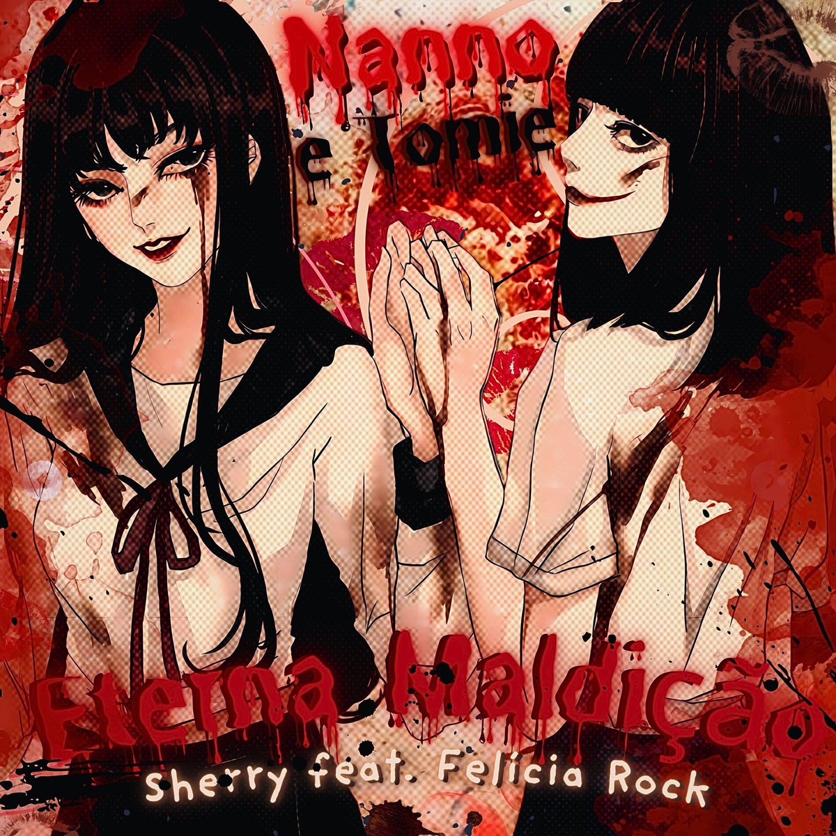 🩸✨ Eterna Maldição ✨🩸
Sherry feat.<a href="/FeliciaRock/">☆ Felícia Rock ☆</a> 

Nanno x Tomie — duas forças malditas unidas em um som sombrio e sedutor.

📅 Em breve!
Sai ainda essa semana ❤️