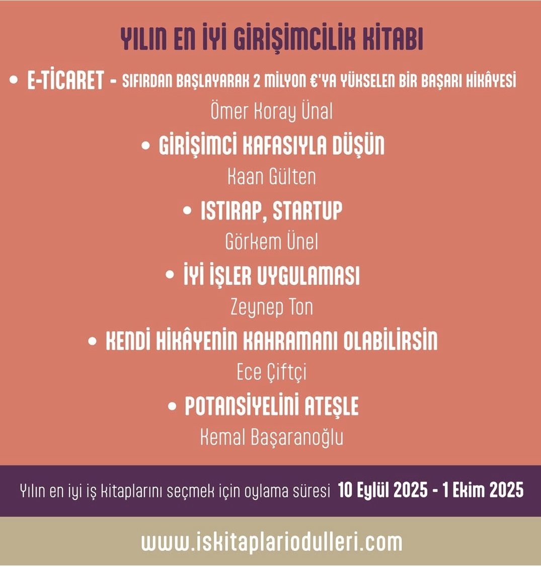 <a href="/yucezerey/">Yüce Zerey</a> <a href="/DrKeremDundar/">Kerem Dündar</a> <a href="/SemaUtkueri/">Sema Adalar Utkueri</a> <a href="/atugberk/">Dr. Öğr. Üyesi Tuğberk ÇİTİLCİ</a> <a href="/AttilaKoksal/">Attila Koksal</a> <a href="/CemCiloglu/">S. Cem ÇİLOĞLU</a> YILIN EN İYİ GİRİŞİMCİLİK KİTABI ADAYLARI 

1. E-TİCARET - SIFIRDAN BAŞLAYARAK 2 MİLYON €'YA YÜKSELEN BİR BAŞARI HİKÂYESİ
Ömer Koray Ünal
2. GİRİŞİMCİ KAFASIYLA DÜŞÜN
Kaan Gülten <a href="/kaangulten/">Kaan Gülten</a> 
3. ISTIRAP, STARTUP
Görkem Ünel
4. İYİ İŞLER UYGULAMASI
Zeynep Ton
5. KENDİ HİKÂYENİN