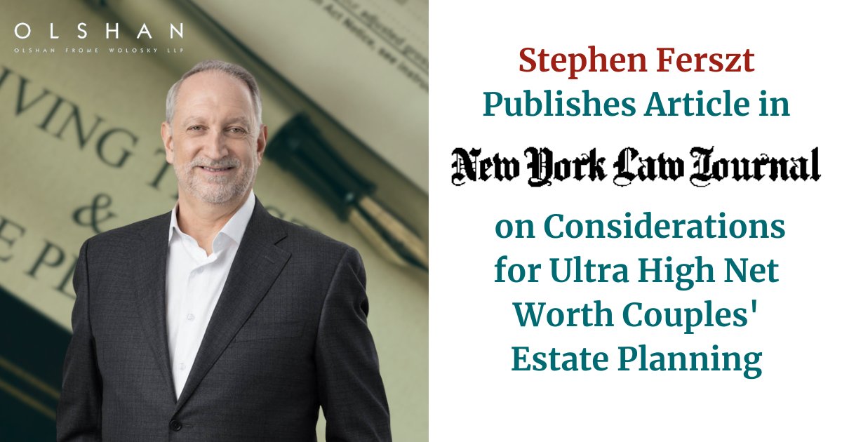 .<a href="/OlshanLaw/">OlshanLaw</a> Employee Benefits and Tax &amp; Personal Planning partner Stephen Ferszt Publishes Article in <a href="/NYLawJournal/">New York Law Journal</a> on Considerations for Ultra High Net Worth Couples' Estate Planning
#OlshanLaw #NYLJ #EstatePlanning #UHNW #CharitableGiving #TaxAdvantages #TaxLaw