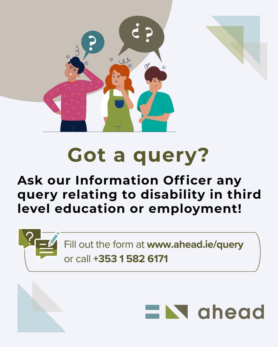 Do you have a question about disability in higher education or employment? Reach out to our Information Officer for confidential guidance and answers to support you every step of the way.

Contact us at:
- ahead.ie/query
-  +353 1 582 6171
