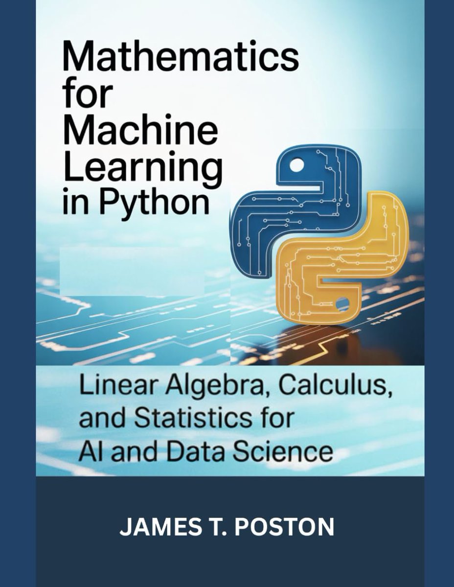 clcoding's tweet image. Mathematics for machine learning in python : Linear Algebra, calculus, and statistics for AI and Data science
clcoding.com/2025/09/mathem…