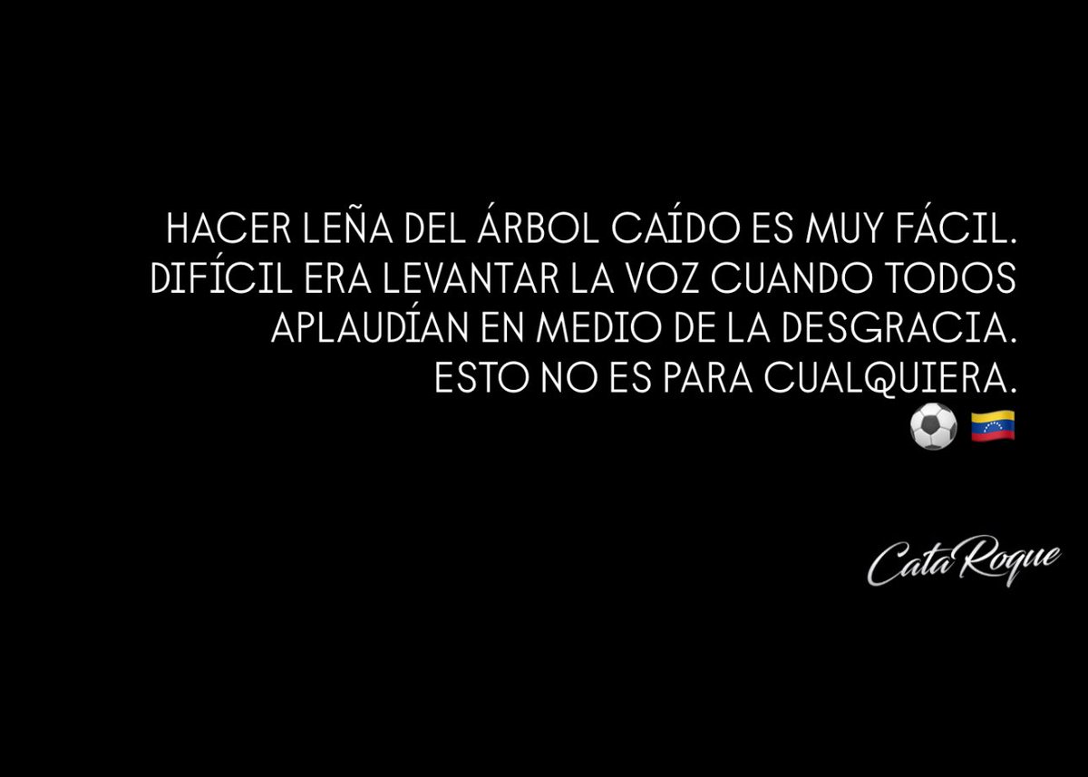 CataRoque's tweet image. Hacer leña del árbol caído es muy fácil. 
Difícil era levantar la voz cuando todos aplaudían en medio de la desgracia.
Esto no es para cualquiera.
⚽️🇻🇪