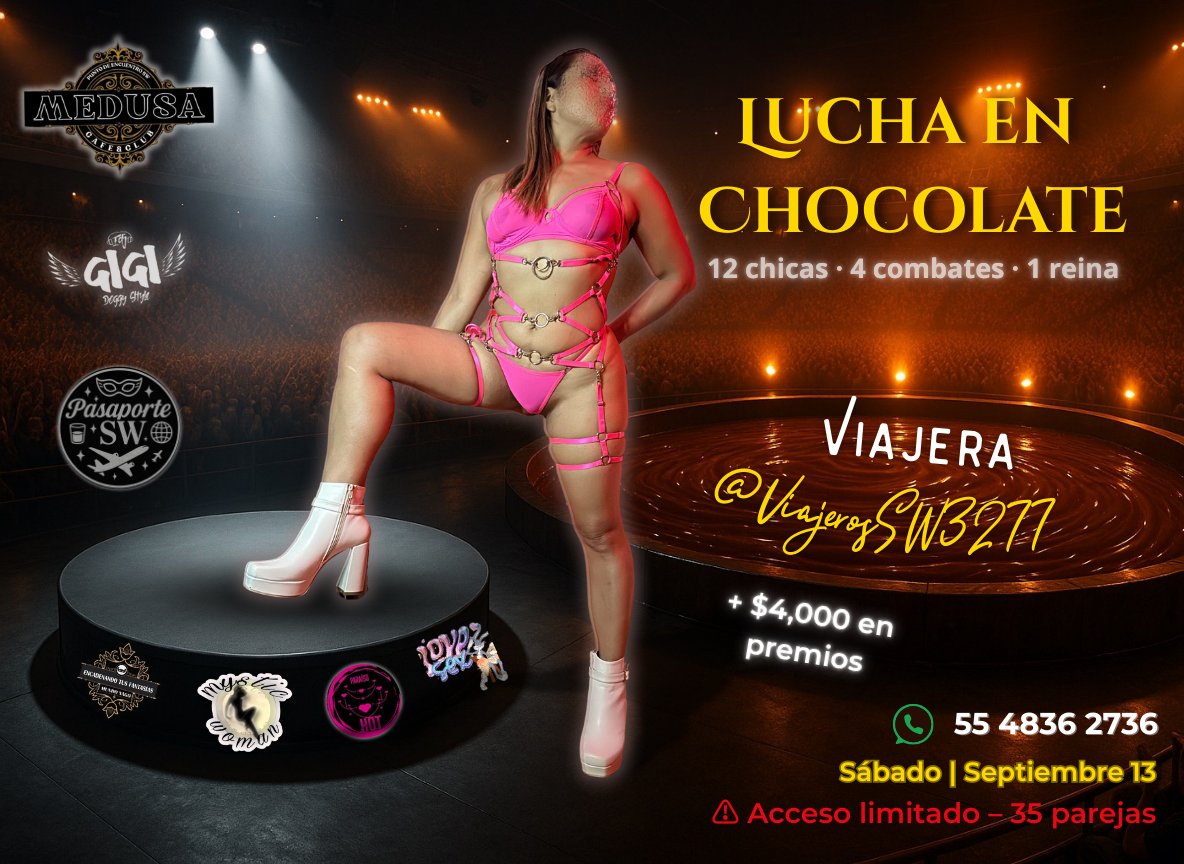 #Viajera está lista para arriesgar la tanga en el evento más sexy y sucio del año
¿te lo piensas perder? 😏

🍫 LUCHA EN CHOCOLATE 🔥
🗓️ Sábado Sept 13
📍 <a href="/cafemedusasw/">Cafe Club Medusa SW</a> 
🎧 <a href="/djGigis/">EDJ GIGI 🍑✨</a> 

📲Reserva ya!
55 4836 2736

🎁 Patrocinadores:
<a href="/paraisohot3/">@paraisohot3</a> <a href="/Lovesex69_shop/">love Sex sex shop❤️‍🔥</a> <a href="/EncadenandoTus/">encadenando tus fantasías</a>