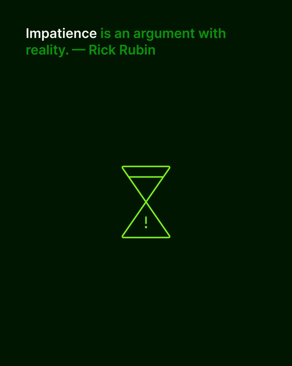 ManyHandsAreWe's tweet photo. "Impatience is an argument with reality." 
– Rick Rubin 

Credit: VisualizeValue https://t.co/9eJSQbpA9f