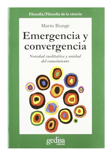 Mario Bunge sobre emergencia

Aunque Bunge elaboró sus ideas sobre sistemas y propiedades emergentes en muchos trabajos, este es el último libro que le dedico enteramente a estas ideas.

Descarga: tavapy.gov.py/biblioteca/wp-…