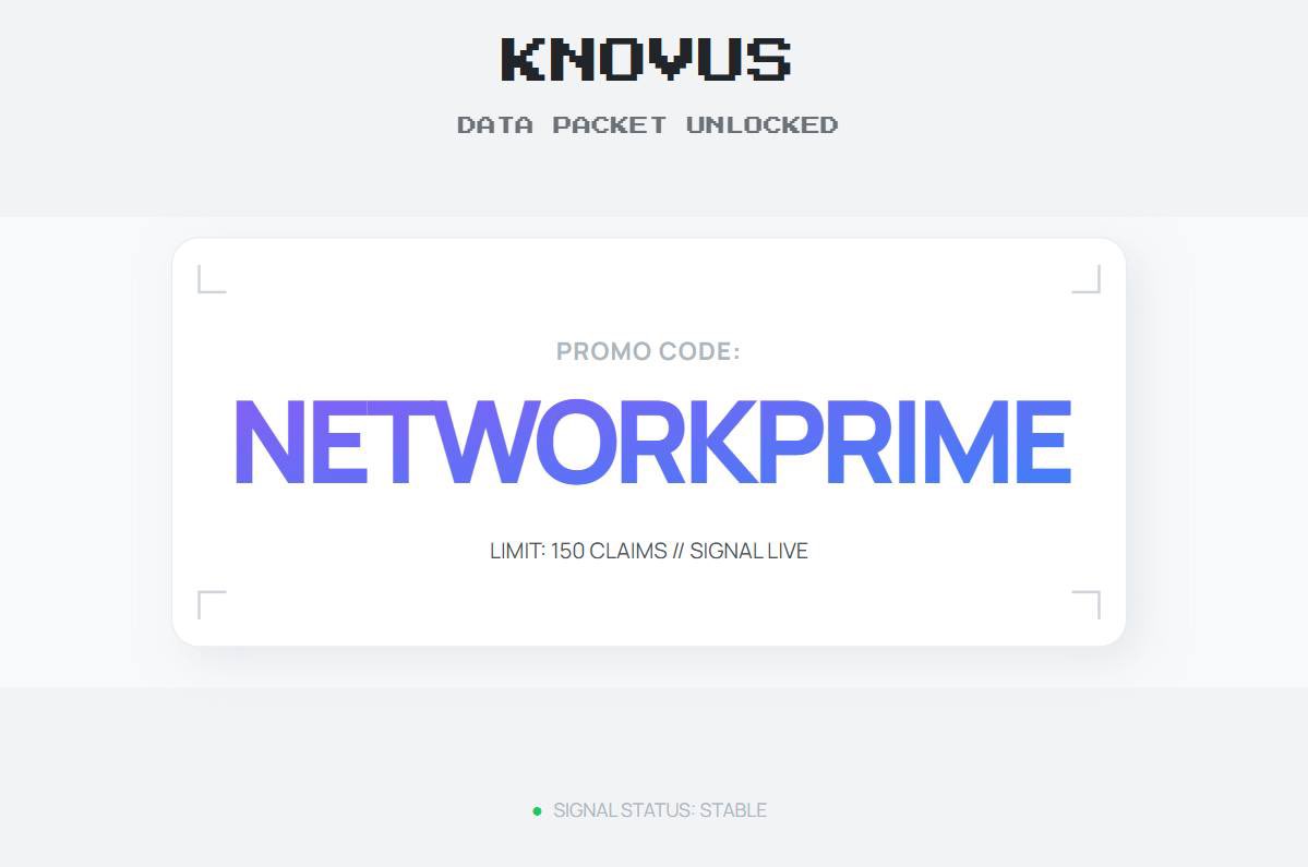 //DATA PACKET UNLOCKED: KNOVUS-ALPHA-77

A resource allocation has been authorized for our active Sentinels.

Promo Code: NETWORKPRIME

This is a high-value data packet containing a significant point allocation.

Limit: 150 Claims.

The signal is live. First come, first served.