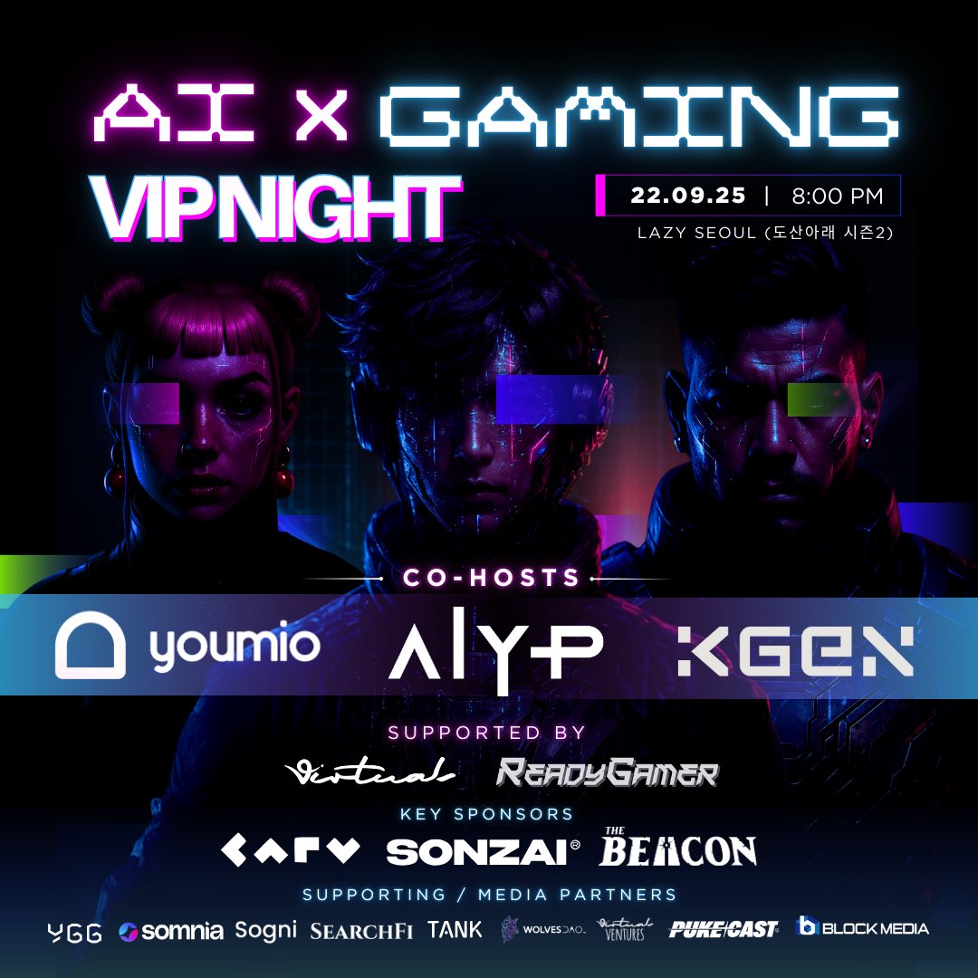 The AI x Gaming VIP Night is heading to KBW 🇰🇷

Proudly co-hosted by <a href="/youmio_ai/">Youmio</a> <a href="/Agent_YP/">AgentYP</a> <a href="/KGeN_IO/">KGeN 🟩</a> 

Key sponsors by <a href="/carv_official/">CARV</a> <a href="/SonzaiLabs/">Sonzai Labs</a> <a href="/The_Beacon_GG/">The Beacon</a> 

Supported by <a href="/virtuals_io/">Virtuals Protocol</a> <a href="/ReadyGamer_AI/">ReadyGamer</a> 

BANGERS only. Sign up below.