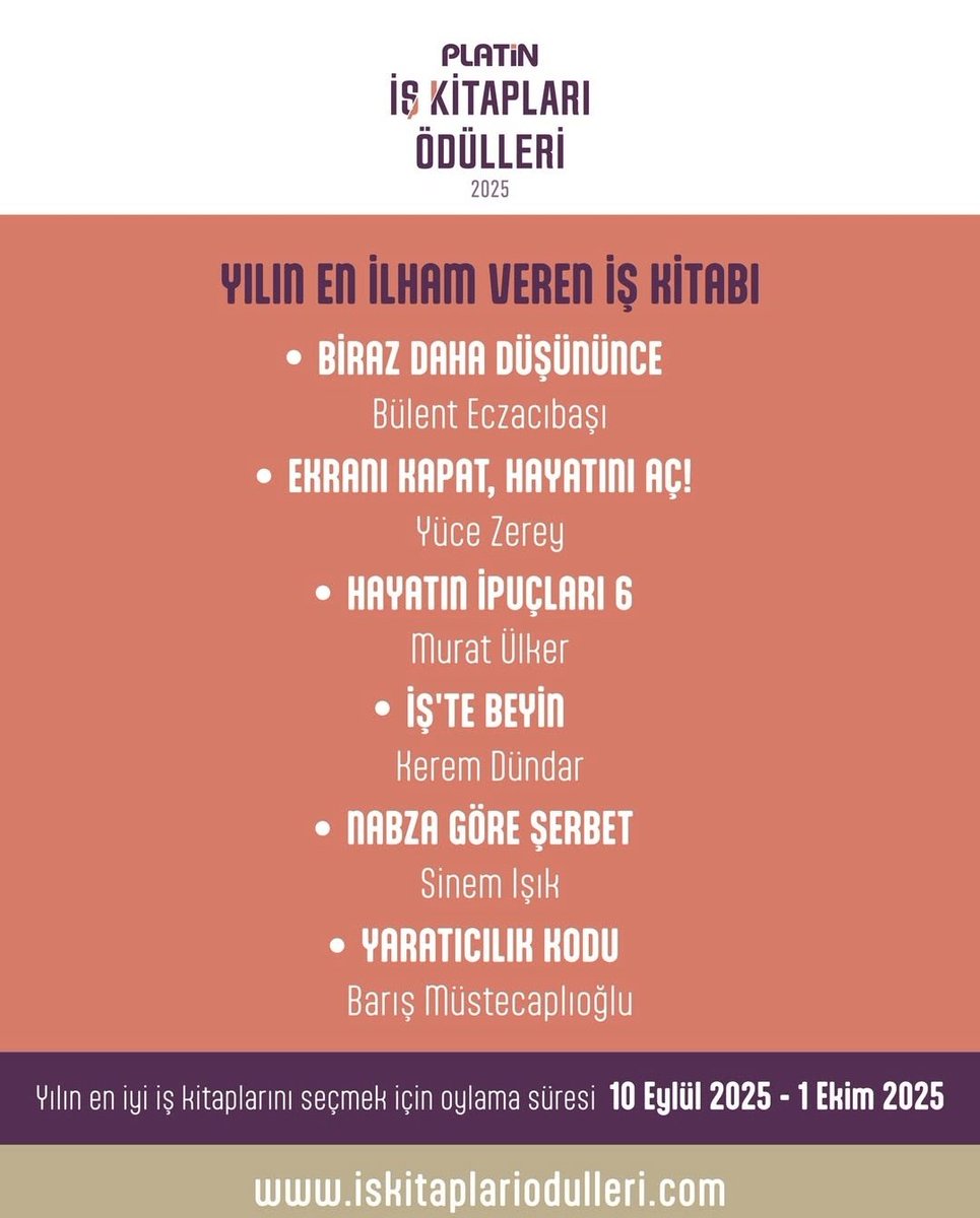 Yılın En İlham Veren İş Kitabı Adayları 

1. BİRAZ DAHA DÜŞÜNÜNCE
Bülent Eczacıbaşı
2. EKRANI KAPAT, HAYATINI AÇ!
Yüce Zerey <a href="/yucezerey/">Yüce Zerey</a>
3. HAYATIN İPUÇLARI 6
Murat Ülker
4. İŞ'TE BEYİN
Kerem Dündar <a href="/DrKeremDundar/">Kerem Dündar</a>
5. NABZA GÖRE ŞERBET
Sinem Işık
6. YARATICILIK KODU
Barış