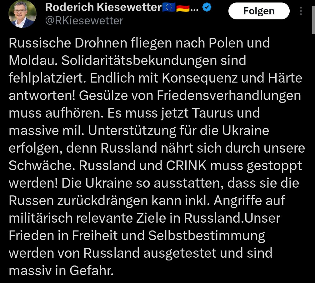 Kiesewetter will Krieg. Wer Friedensverhandlungen als "Gesülze" bezeichnet, kämpft nicht für "Freiheit" und "Selbstbestimmung", sondern will unser Land und seine Menschen in eine Katastrophe ziehen. Raus mit solchen Brandstiftern aus der Regierung!