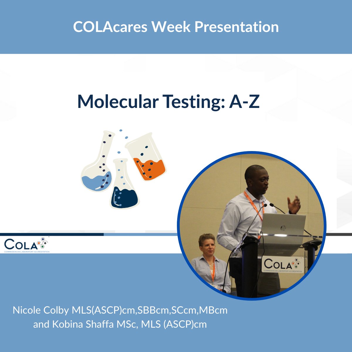 Cola_Inc's tweet image. Nicole Colby MLS(ASCP)cm, SBBcm, SCcm, MBcm and Kobina Shaffa MSc, MLS (ASCP)cm spoke on molecular testing methodologies from laboratory design and set-up to reporting. 

#COLAcares #COLAaccreditation #LaboratoryTraining #MolecularTesting