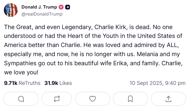 A screenshot of a social media post from Donald J. Trump on X. The post includes text about Charlie Kirk, mentioning his death and expressing sympathies to his wife Erika and family. The text is visible with timestamps, like counts, and platform interaction buttons.