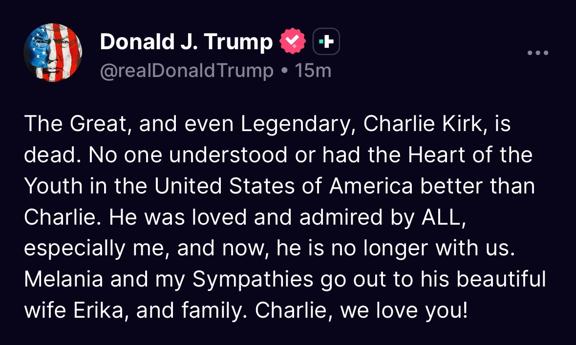 LucidRob's tweet image. President Trump posted an update on Truth Social. Pray for Charlie Kirk's family.