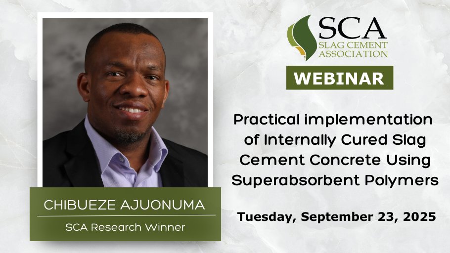 Register for the #SCA Webinar: Practical Implementation of Internally Cured Slag Cement Concrete Using Superabsorbent Polymers, presented by Chibueze Ajuonuma. September 23, 2025 (1:00PM ET). Register: us06web.zoom.us/webinar/regist…